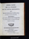 Poema sacro de la Pasion de nro. se?or Jesuchristo, que en un romance castellano, dividido en sie