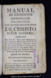 Manual de exercicios espirituales para practicar los santos desagravios de Christo Se?or Nuestro /